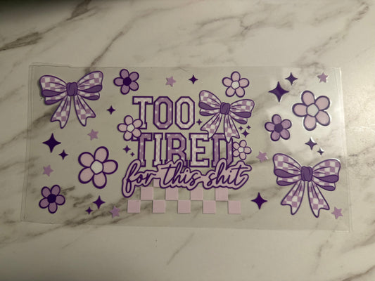 Too Tired For This Shit
