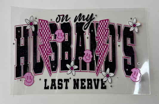 In My Husbands Last Nerve