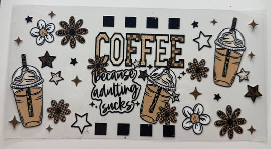 Coffee because adulting sucks