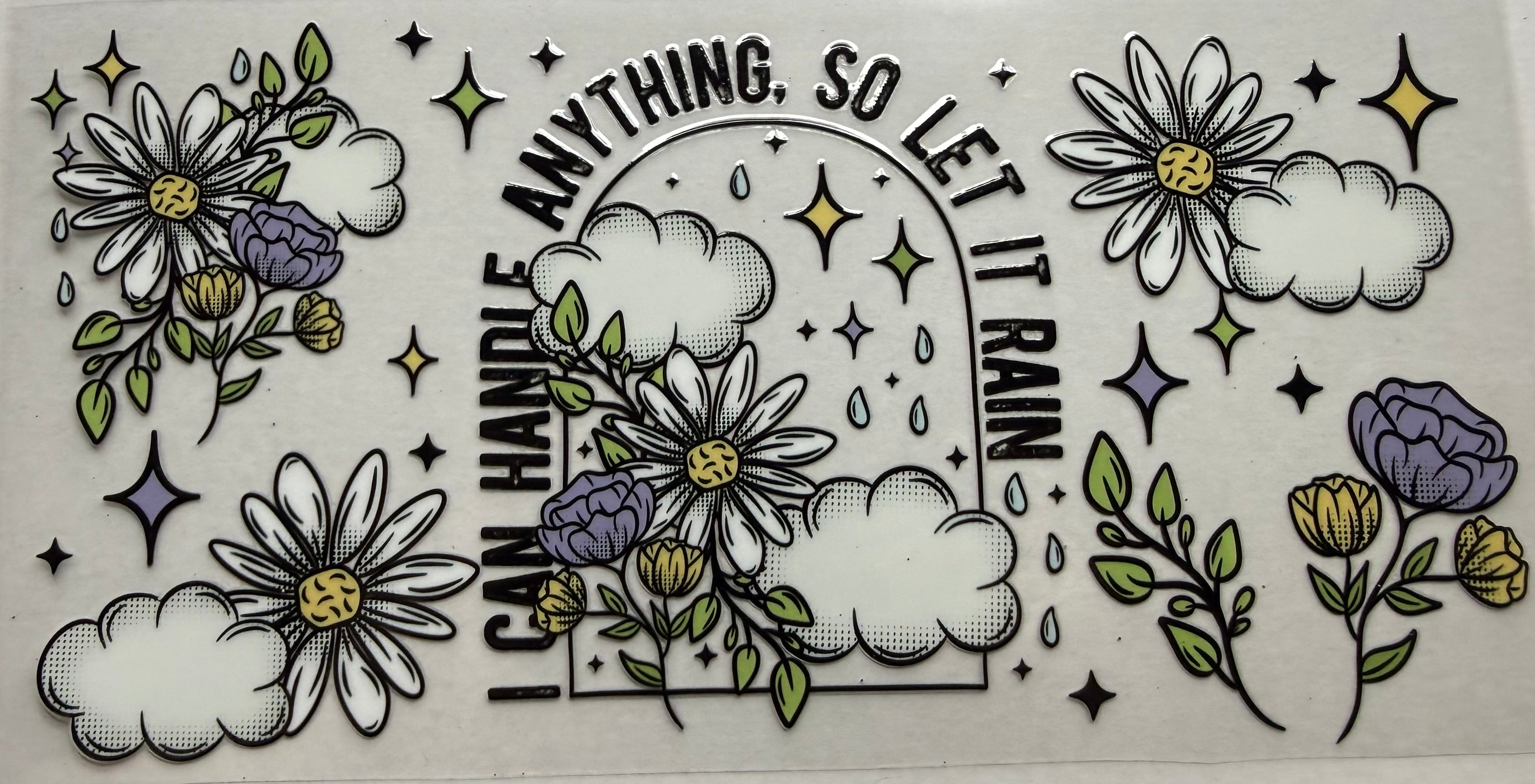 I can handle anything so let it rain